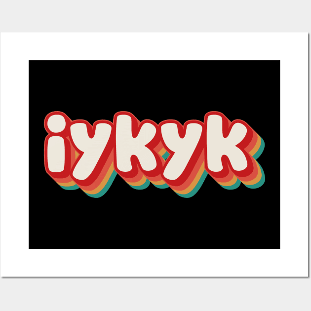 IYKYK Wall Art by n23tees